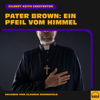 Pater Brown: Pater Brown: Ein Pfeil vom Himmel