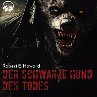 Der Vorleser, Robert E. Howard: Der schwarze Hund des Todes