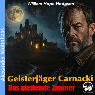 Der Vorleser, William Hope Hodgson: Geisterjäger Carnacki - Das pfeifende Zimmer