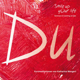 Wengert Katharina: Smile up your life