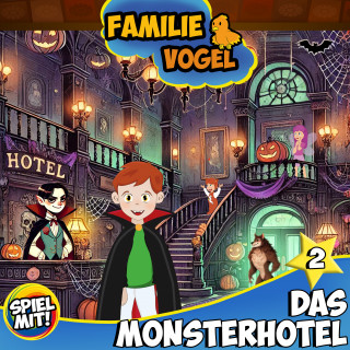 Familie Vogel, Spiel mit mir: Das Monsterhotel - Teil 2