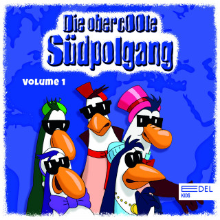 Die obercoole Südpolgang: Volume 1 (Das Liederalbum)
