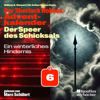 Der Sherlock Holmes-Adventkalender, Sherlock Holmes: Ein winterliches Hindernis (Der Sherlock Holmes-Adventkalender: Der Speer des Schicksals, Folge 6)