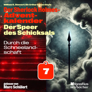 Der Sherlock Holmes-Adventkalender, Sherlock Holmes: Durch die Schneelandschaft (Der Sherlock Holmes-Adventkalender: Der Speer des Schicksals, Folge 7)