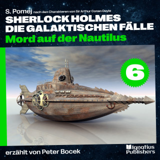 Sherlock Holmes - Die galaktischen Fälle, Sherlock Holmes: Mord auf der Nautilus (Sherlock Holmes - Die galaktischen Fälle, Folge 6)