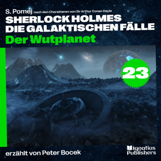 Sherlock Holmes - Die galaktischen Fälle, Sherlock Holmes: Der Wutplanet (Sherlock Holmes - Die galaktischen Fälle, Folge 23)