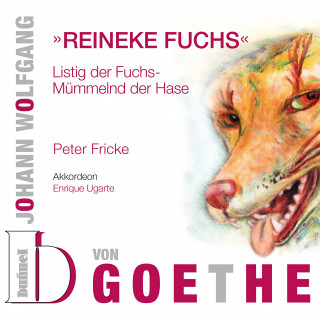 Johann Wolfgang von Goethe: Johann Wolfgang von Goethe: Reineke Fuchs