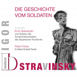 Charles Ferdinand Ramuz: Igor Stravinsky - Die Geschichte vom Soldaten