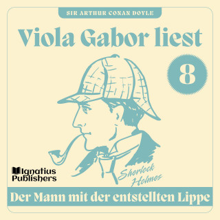 Sherlock Holmes, Sir Arthur Conan Doyle: Der Mann mit der entstellten Lippe