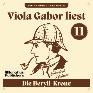 Sherlock Holmes, Sir Arthur Conan Doyle: Die Beryll-Krone