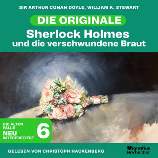 Sherlock Holmes - Die Originale, Sherlock Holmes: Sherlock Holmes und die verschwundene Braut (Die Originale: Die alten Fälle neu interpretiert, Folge 6)