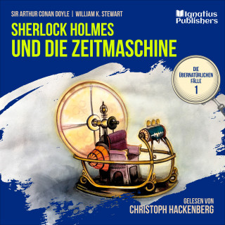 Sherlock Holmes - Die übernatürlichen Fälle, Sherlock Holmes: Sherlock Holmes und die Zeitmaschine (Die übernatürlichen Fälle, Folge 1)