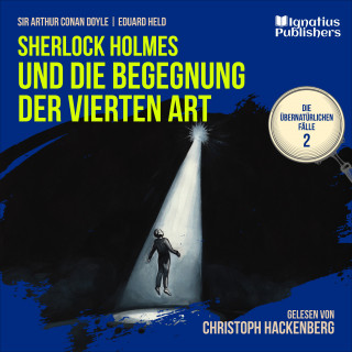 Sherlock Holmes - Die übernatürlichen Fälle, Sherlock Holmes: Sherlock Holmes und die Begegnung der vierten Art (Die übernatürlichen Fälle, Folge 2)
