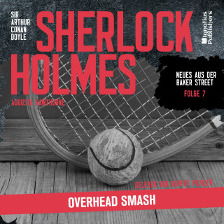 Sherlock Holmes - Neues aus der Baker Street, Sherlock Holmes: Sherlock Holmes: Overhead Smash (Neues aus der Baker Street, Folge 7)