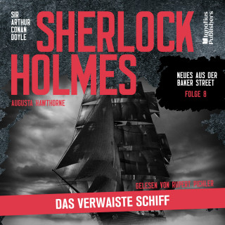 Sherlock Holmes - Neues aus der Baker Street, Sherlock Holmes: Sherlock Holmes: Das verwaiste Schiff (Neues aus der Baker Street, Folge 8)