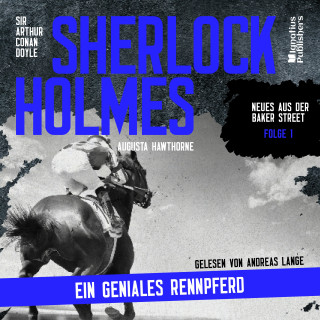 Sherlock Holmes - Neues aus der Baker Street, Sherlock Holmes: Sherlock Holmes: Ein geniales Rennpferd (Neues aus der Baker Street, Folge 1)