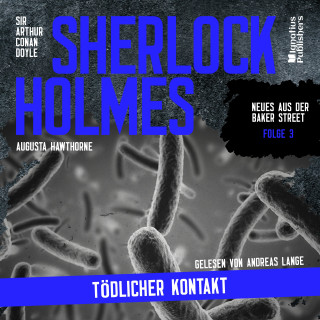 Sherlock Holmes - Neues aus der Baker Street, Sherlock Holmes: Sherlock Holmes: Tödlicher Kontakt (Neues aus der Baker Street, Folge 3)