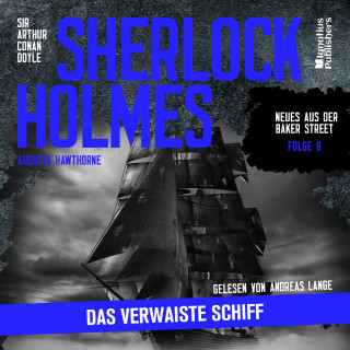 Sherlock Holmes - Neues aus der Baker Street, Sherlock Holmes: Sherlock Holmes: Das verwaiste Schiff (Neues aus der Baker Street, Folge 8)