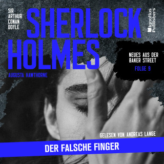 Sherlock Holmes - Neues aus der Baker Street, Sherlock Holmes: Sherlock Holmes: Der falsche Finger (Neues aus der Baker Street, Folge 9)