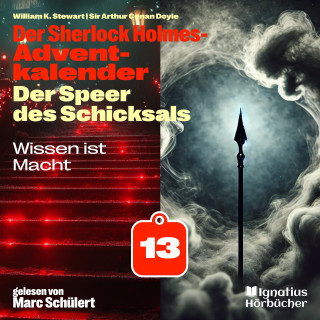 Der Sherlock Holmes-Adventkalender, Sherlock Holmes: Wissen ist Macht (Der Sherlock Holmes-Adventkalender: Der Speer des Schicksals, Folge 13)