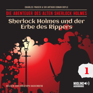 Der alte Sherlock Holmes, Sherlock Holmes: Sherlock Holmes und der Erbe des Rippers (Die Abenteuer des alten Sherlock Holmes, Folge 1)
