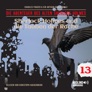 Der alte Sherlock Holmes, Sherlock Holmes: Sherlock Holmes und die Tauben der Rache (Die Abenteuer des alten Sherlock Holmes, Folge 13)