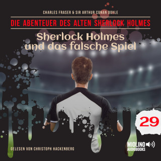 Der alte Sherlock Holmes, Sherlock Holmes: Sherlock Holmes und das falsche Spiel (Die Abenteuer des alten Sherlock Holmes, Folge 29)