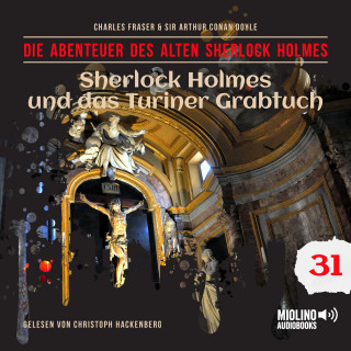 Der alte Sherlock Holmes, Sherlock Holmes: Sherlock Holmes und das Turiner Grabtuch (Die Abenteuer des alten Sherlock Holmes, Folge 31)