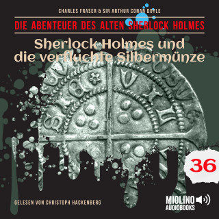 Der alte Sherlock Holmes, Sherlock Holmes: Sherlock Holmes und die verfluchte Silbermünze (Die Abenteuer des alten Sherlock Holmes, Folge 36)