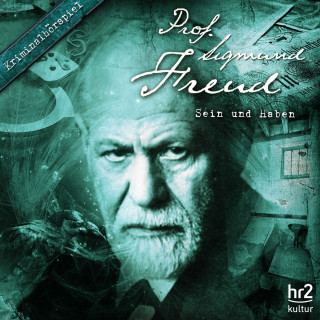Prof. Sigmund Freud: Folge 6: Sein und Haben