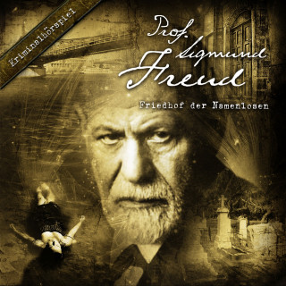 Prof. Sigmund Freud: Folge 5: Friedhof der Namenlosen