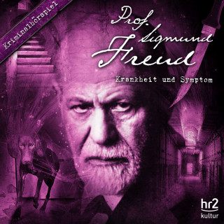 Prof. Sigmund Freud: Folge 8: Krankheit und Symptom
