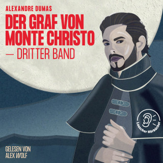 Alexandre Dumas: Der Graf von Monte Christo (Dritter Band)