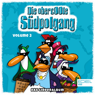 Die obercoole Südpolgang: Volume 2 (Das Liederalbum)