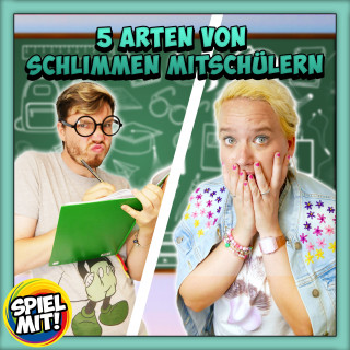 Spiel mit mir: 5 Arten von schlimmen Mitschülern