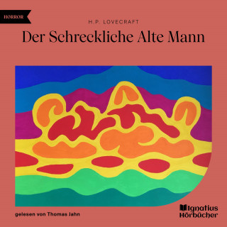 H. P. Lovecraft: Der Schreckliche Alte Mann