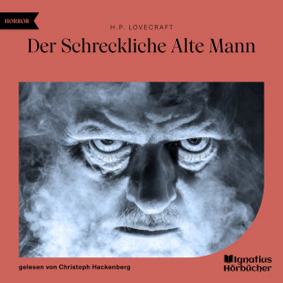H. P. Lovecraft: Der Schreckliche Alte Mann