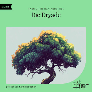 Hans Christian Andersen: Die Dryade