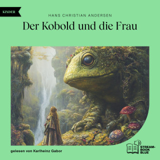 Hans Christian Andersen: Der Kobold und die Frau