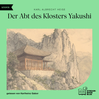 Karl Albrecht Heise: Der Abt des Klosters Yakushi