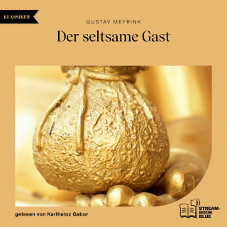 Gustav Meyrink: Der seltsame Gast
