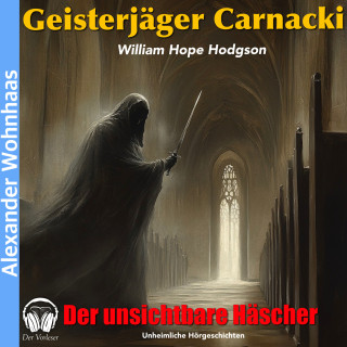 Der Vorleser, William Hope Hodgson: Geisterjäger Carnacki - Der unsichtbare Häscher
