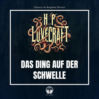 Der Vorleser, Howard Phillips Lovecraft: Das Ding auf der Schwelle