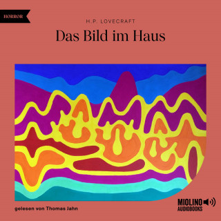 H. P. Lovecraft: Das Bild im Haus