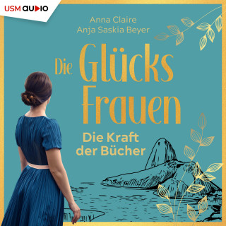 Anna Claire, Anja Saskia Beyer: Die Glücksfrauen