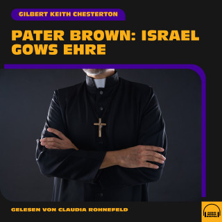 Pater Brown, Gilbert Keith Chesterton: Pater Brown: Israel Gows Ehre