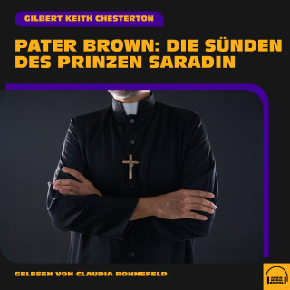 Pater Brown, Gilbert Keith Chesterton: Pater Brown: Die Sünden des Prinzen Saradin