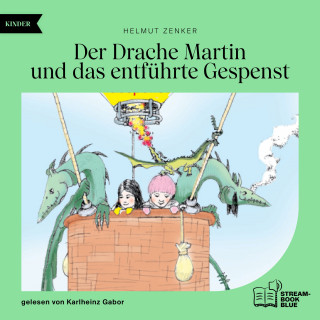 Helmut Zenker: Der Drache Martin und das entführte Gespenst