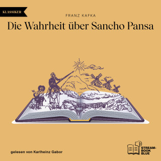 Franz Kafka: Die Wahrheit über Sancho Pansa