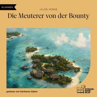 Jules Verne: Die Meuterer von der Bounty